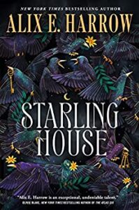 Starling House by Alix E. Harrow