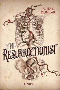 The Resurrectionist by A. Rae Dunlap Review