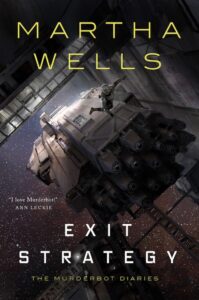 Martha Wells: Exit Strategy Review Martha Wells: Exit Strategy Review