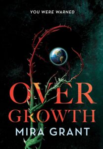 Overgrowth by Mira Grant Review Overgrowth by Mira Grant Review