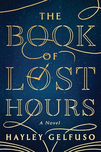 Hayley Gelfuso: The Book of Lost Hours Review