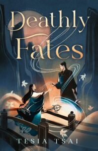 Deathly Fates by Tesia Tsai Review