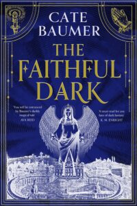 The Faithful Dark by Cate Baumer Review