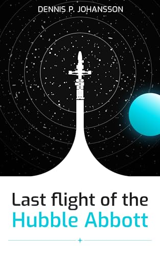 Dennis P. Johansson: Last Flight of the Hubble Abbott Review