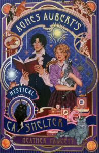 Agnes Aubert's Mystical Cat Shelter by Heather Fawcett Review