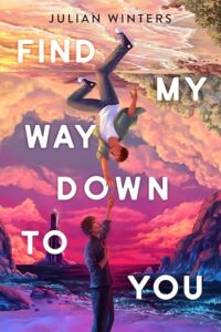 Find My Way Down to You by Julian Winters Review
