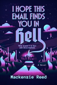 I Hope This Email Finds You In Hell by Mackenzie Reed Review