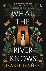 What the River Knows by Isabel Ibañez Review
