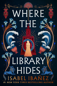 Where the Library Hides by Isabel Ibañez Review
